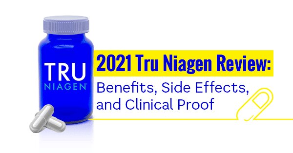 2021 Tru Niagen Review: Benefits, Side Effects, and Clinical Proof