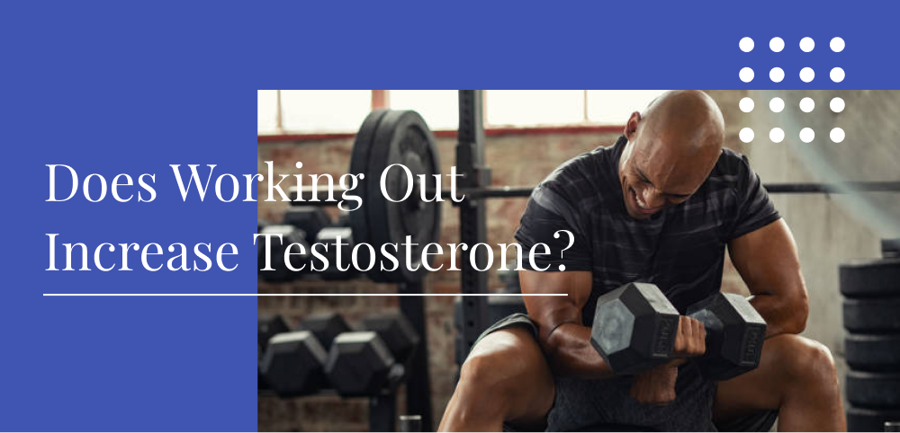 Does Working Out Increase Testosterone